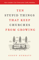 Ten Stupid Things That Keep Churches from Growing