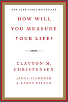 How Will You Measure Your Life